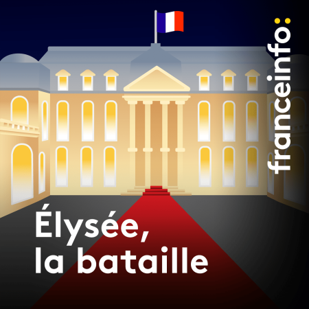 Elysée la bataille / franceinfo