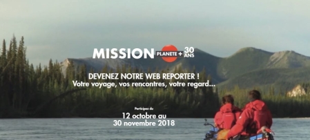 Planète+ appel à projets web reporter