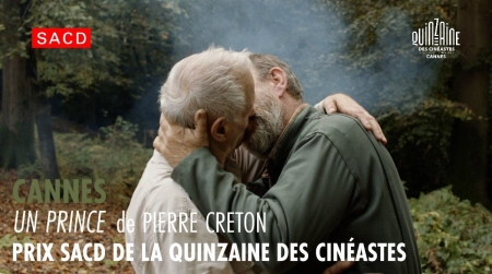 "Un prince" de Pierre Creton / récompense SACD Quinzaine des Cinéastes
